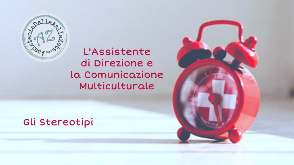 IreneLinguari, AssistenteDallaAallaZeta, Corsi di Formazione Assistente di Direzione, Executive Assistant, Personal Assistant, Office Manager, Comunicazione Multiculturale e Stereotipi
