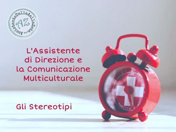 🌍L&rsquo;Assistente di Direzione e la Comunicazione Multiculturale. Gli Stereotipi.