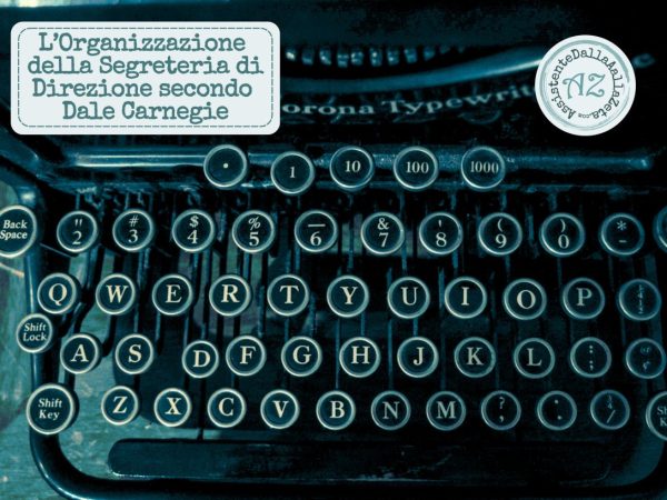📑L&rsquo;Organizzazione della Segreteria di Direzione, Secondo Dale Carnegie