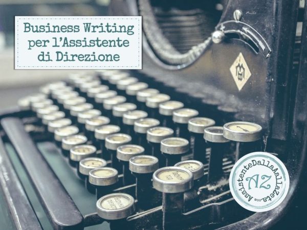 🖨️Comunicazione e Business Writing. Il Valore della Scrittura Professionale per l&rsquo;Assistente di Direzione